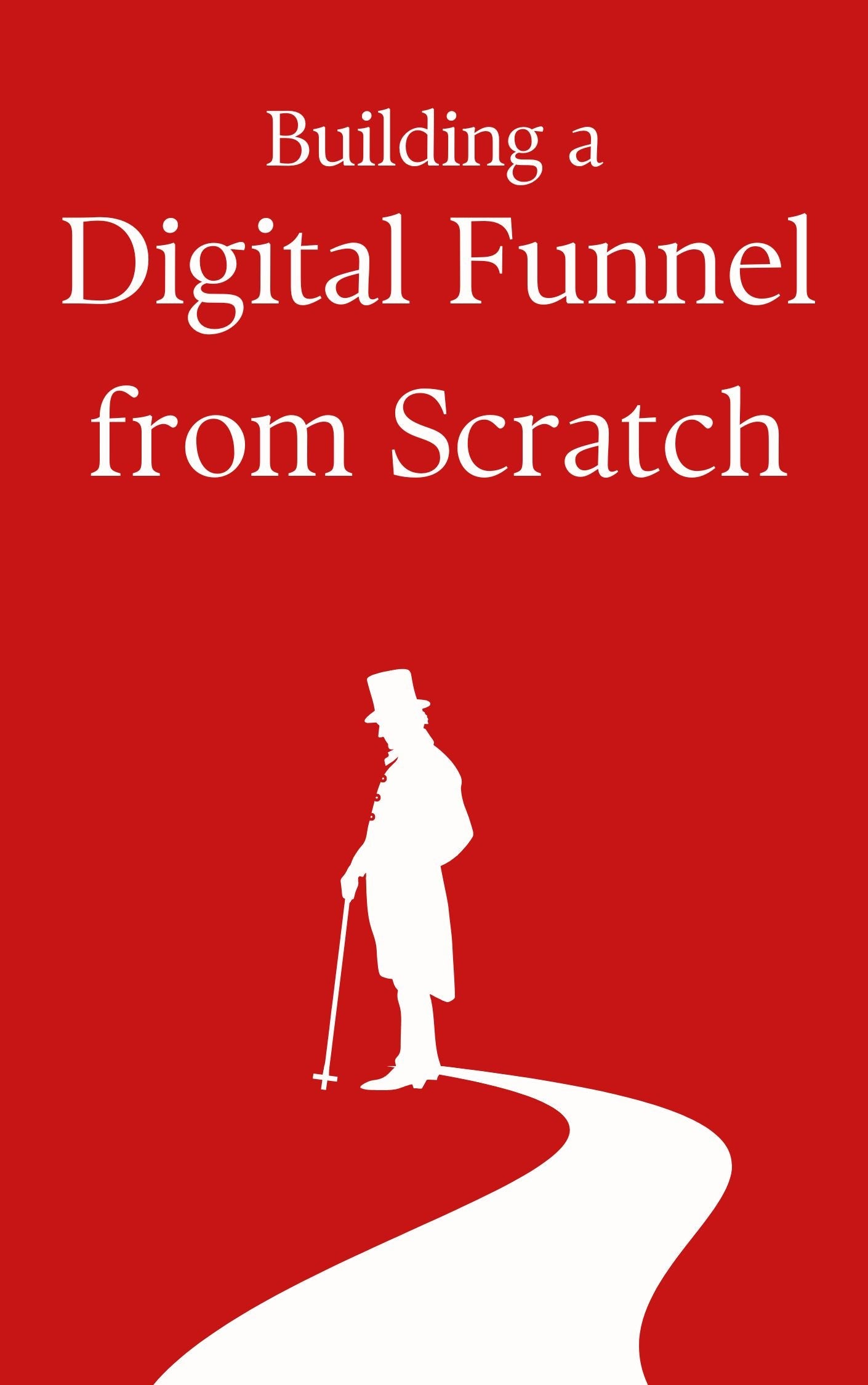 Building a Digital Funnel from Scratch
